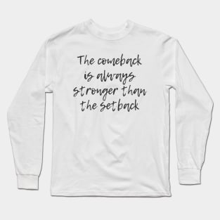 The Comeback Long Sleeve T-Shirt